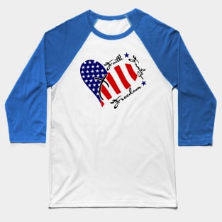 Faith Family Freedom Heart American Flag Baseball T-Shirt